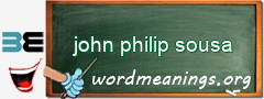 WordMeaning blackboard for john philip sousa